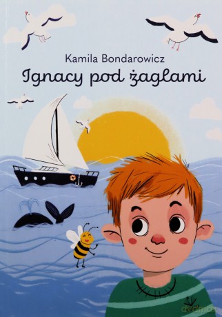 Ignacy pod żaglami - Kamila Bondarowicz [KSIĄŻKA]