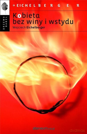 Kobieta bez winy i wstydu - Wojciech Eichelberger [KSIĄŻKA]