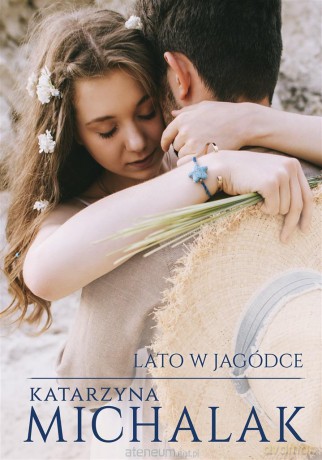 Lato w Jagódce - Katarzyna Michalak [KSIĄŻKA]