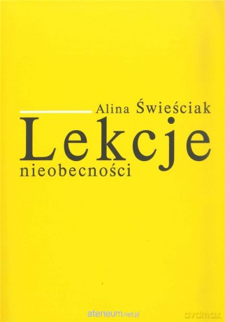 Lekcje nieobecności - Alina Świeściak [KSIĄŻKA]