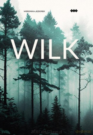 Wilk - Jeziorek Weronika [KSIĄŻKA]