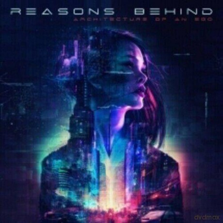 Reasons Behind: Architecture Of An Ego (digipack) [CD]