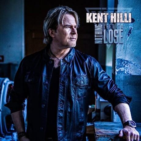 Kent Hilli: Nothing Left To Lose [CD]