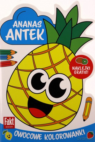 Ananas Antek. Owocowe kolorowanki [KSIĄŻKA]
