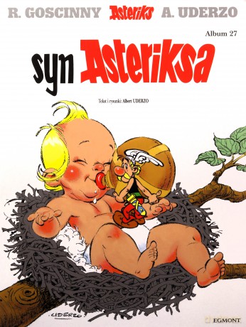 Asteriks (Tom 27) Syn Asteriksa - Albert Uderzo, Albert Uderzo, Jolanta Sztuczyńska [KOMIKS]