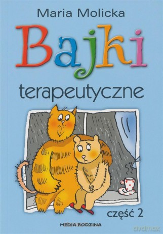 Bajki terapeutyczne cz.2 - Maria Molicka [KSIĄŻKA]