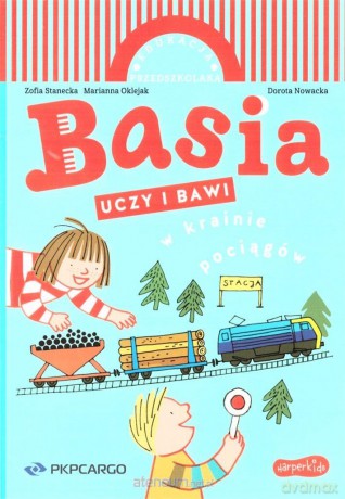 Basia uczy i bawi. W krainie pociągów [KSIĄŻKA]