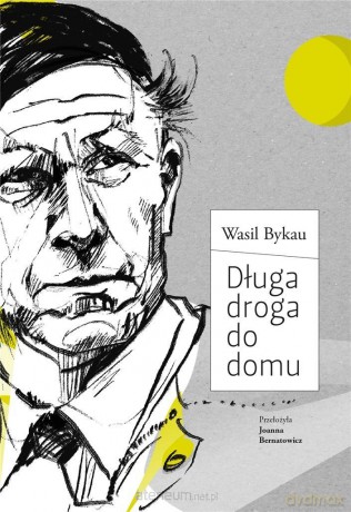Długa droga do domu - Wasil Bykau [KSIĄŻKA]
