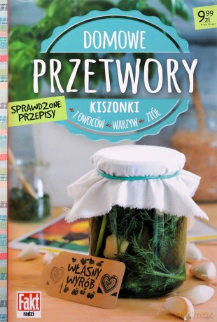 Domowe przetwory. Kiszonki z owoców, warzyw [KSIĄŻKA]