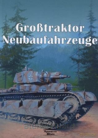 Grosstraktor neubaufahrzeuge [KSIĄŻKA]