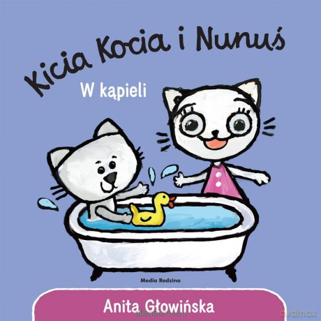 Kicia Kocia i Nunuś. W kąpieli - Anita Głowińska [KSIĄŻKA]
