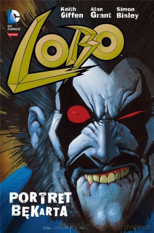 Lobo. Portret bękarta - Alan Grant, Keith Giffen, Sam Kieth, Simon Bisley, Michał Zdrojewski [KOMIKS]