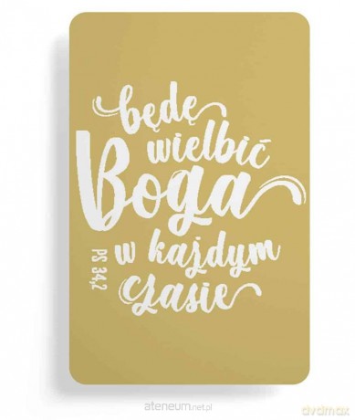 Magnes na lodówkę - Będę wielbić Boga w każdym