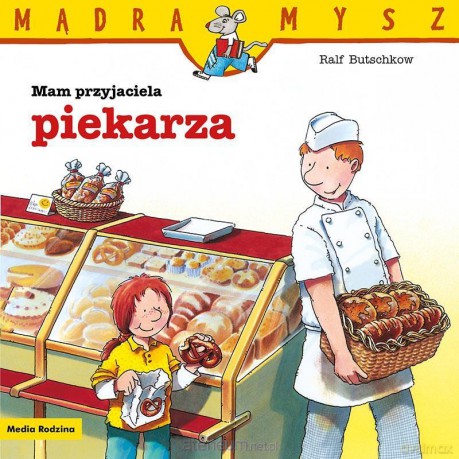 Mądra Mysz. Mam przyjaciela piekarza - Ralf Butschkow, Bolesław Ludwiczak [KSIĄŻKA]