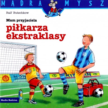 Mądra Mysz. Mamy przyjaciela piłkarza ekstraklasy - Ralf Butschkow, Ralf Butschkow, Bolesław Ludwiczak [KSIĄŻKA]