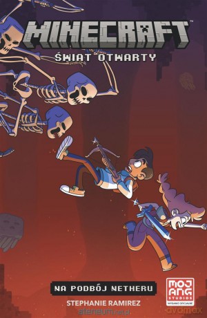 Minecraft. Świat Otwarty (Tom 1) Na podbój Netheru - Stephanie Ramirez, Stephanie Ramirez, Anna Hikiert-Bereza [KOMIKS]