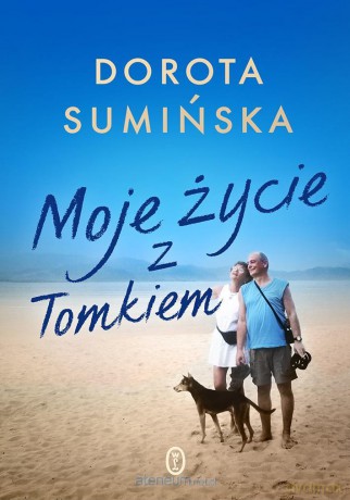 Moje życie z Tomkiem - Dorota Sumińska [KSIĄŻKA]