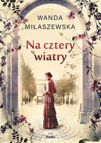 Na cztery wiatry - Wanda Miłaszewska [KSIĄŻKA]