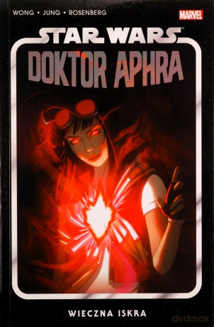 Star Wars Doktor Aphra (Tom 5) Wieczna iskra - Alyssa Wong, Minkyu Jung, Jacek Drewnowski [KOMIKS]