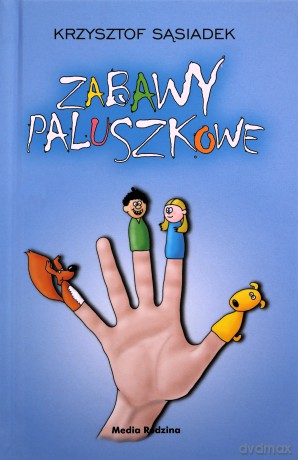 Zabawy paluszkowe - Krzysztof Sąsiadek [KSIĄŻKA]