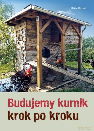 Budujemy kurnik krok po kroku - Hervé Husson [KSIĄŻKA]