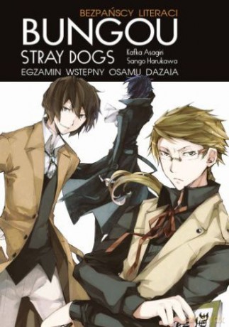 Bungou stray dogs. Light novel. Egzamin Osamu Dazaia - Shiwasu Hoshikawa, Asagiri Kafka [KOMIKS]