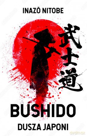 Bushido. Dusza Japonii - Inaz Nitobe [KSIĄŻKA]