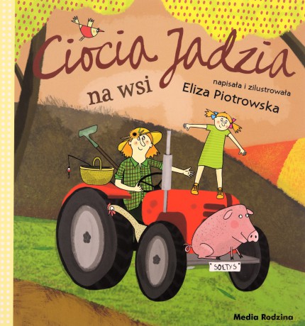 Ciocia Jadzia na wsi. Ciocia Jadzia - Eliza Piotrowska [KSIĄŻKA]