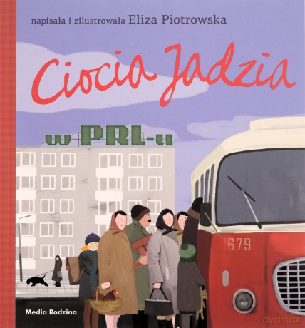 Ciocia Jadzia w PRL-u. Ciocia Jadzia - Eliza Piotrowska [KSIĄŻKA]
