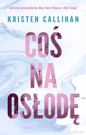 Coś na osłodę - Kristen Callihan [KSIĄŻKA]