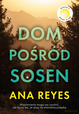 Dom pośród sosen - Ana Reyes [KSIĄŻKA]