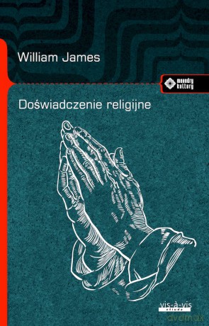 Doświadczenie religijne - William James [KSIĄŻKA]