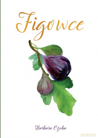Figowce - Barbara Czuba [KSIĄŻKA]