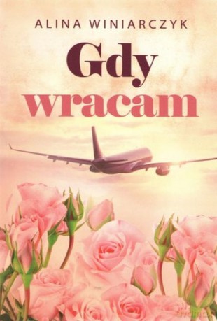 Gdy wracam - Alina Winiarczyk [KSIĄŻKA]