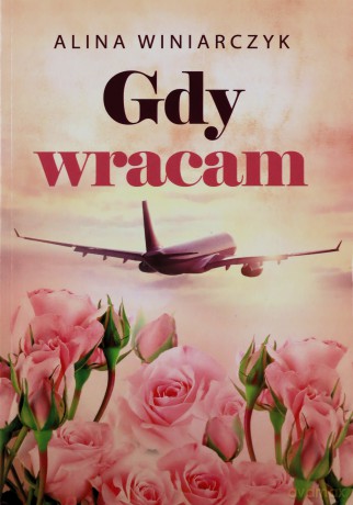 Gdy wracam - Alina Winiarczyk [KSIĄŻKA]