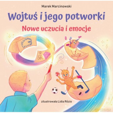 Nowe uczucia i emocje. Wojtuś i jego potworki - Marek Marcinkowski [KSIĄŻKA]