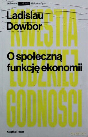 O społeczną funkcję ekonomii - Ladislau Dowbor [KSIĄŻKA]