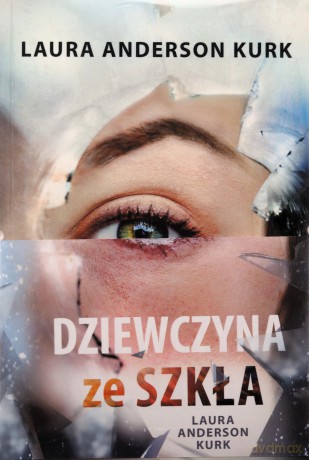 Pakiet Dziewczyna ze szkła (Tomy 1-2) - Laura Anderson Kurk [KSIĄŻKA]
