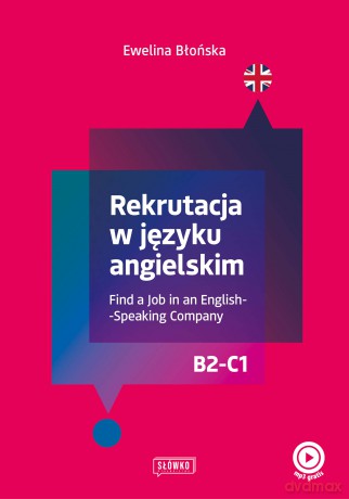 Rekrutacja w języku angielskim. Find a Job in an English-Speaking Company - Ewelina Błońska [KSIĄŻKA]