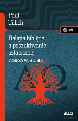 Religia biblijna a poszukiwanie ostatecznej rzeczywistości - Paul Tillich [KSIĄŻKA]