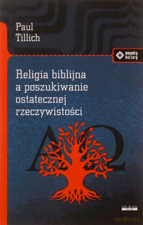 Religia biblijna a poszukiwanie ostatecznej rzeczywistości - Paul Tillich [KSIĄŻKA]
