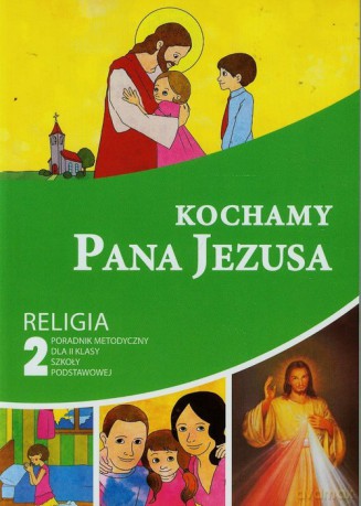 Religia Kochamy Pana Jezusa klasa 2 Szkoła podstawowa - Piotr Goliszek [KSIĄŻKA]