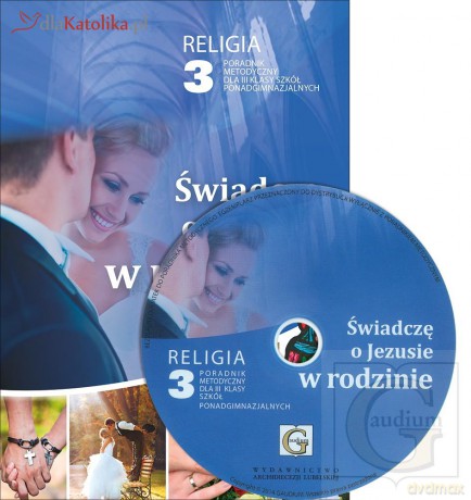 Religia świadczę o Jezusie w rodzinie dla klasy 3 ponadgimnazjalnej poradnik metodyczny - Robert Strus, Wiesław Galant [KSIĄŻKA]