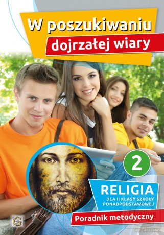 Religia w poszukiwaniu dojrzałej wiary klasa 2 LO i technikum poradnik metodyczny - Paweł Mąkosa [KSIĄŻKA]
