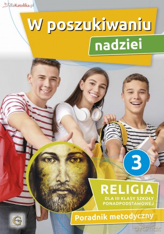 Religia w poszukiwaniu nadziei dla klasy 3 LO i technikum [KSIĄŻKA]
