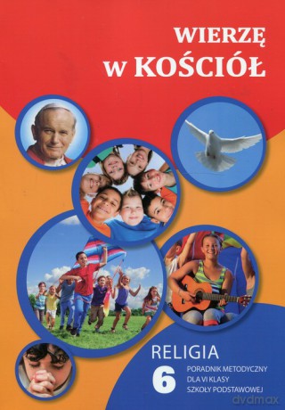 Religia Wierzę w Kościół klasa 6 Szkoła podstawowa - Waldemar Janiga [KSIĄŻKA]