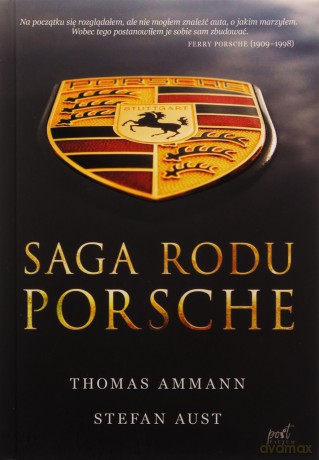 Saga rodu Porsche - Thomas Ammann, Stefan Aust [KSIĄŻKA]