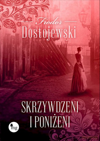 Skrzywdzeni i poniżeni - Fiodor Dostojewski [KSIĄŻKA]