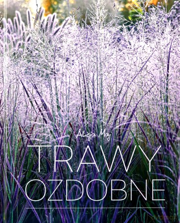 Trawy ozdobne - Alicja Maj [KSIĄŻKA]