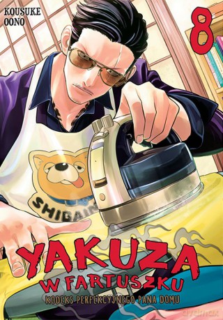 Yakuza w fartuszku. Kodeks perfekcyjnego pana domu (Tom 8) - Kosuke Ono [KOMIKS]